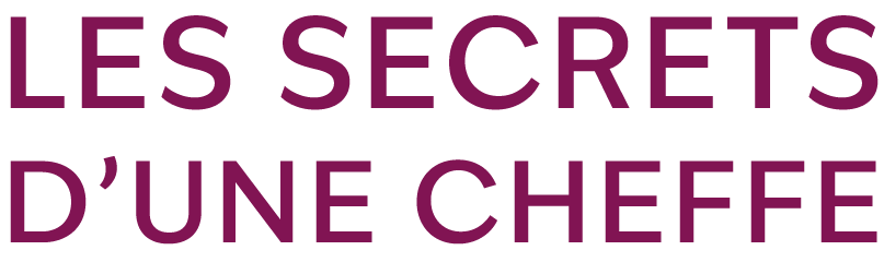 Les secrets d'une cheffe